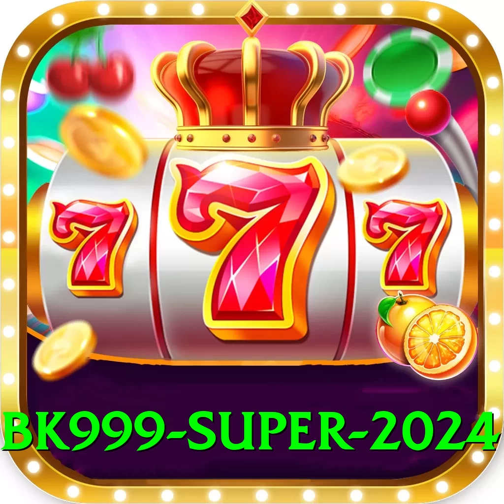 BK999 Super 2024 - 2